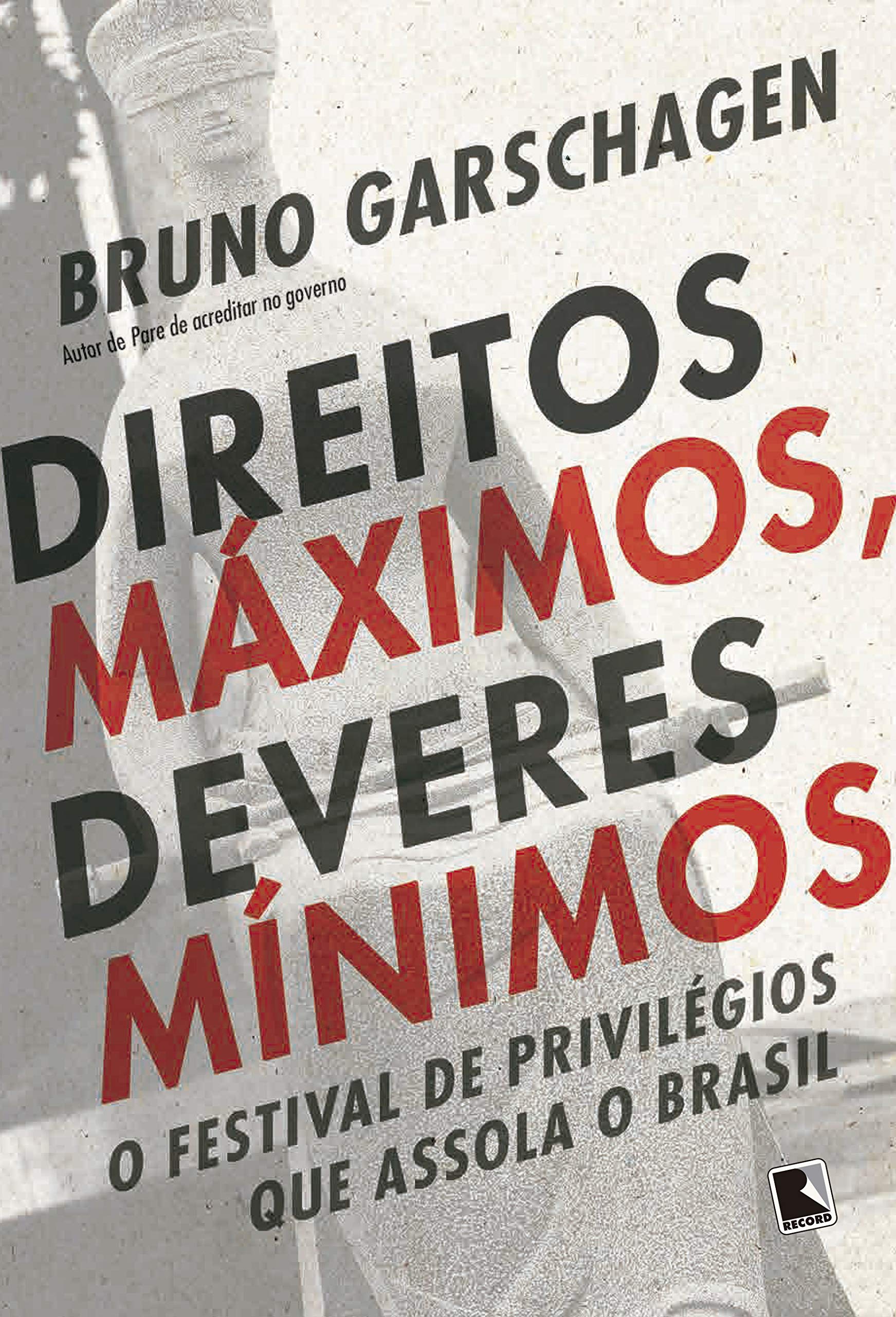 Resenha do Livro Direitos Máximos, Deveres Mínimos de Bruno Garschagen: Análise e Opiniões